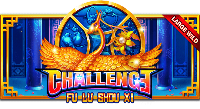 Challenge・Fu Lu Shou Xi