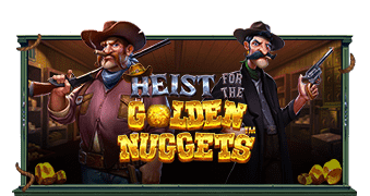 Heist for the Golden Nuggets