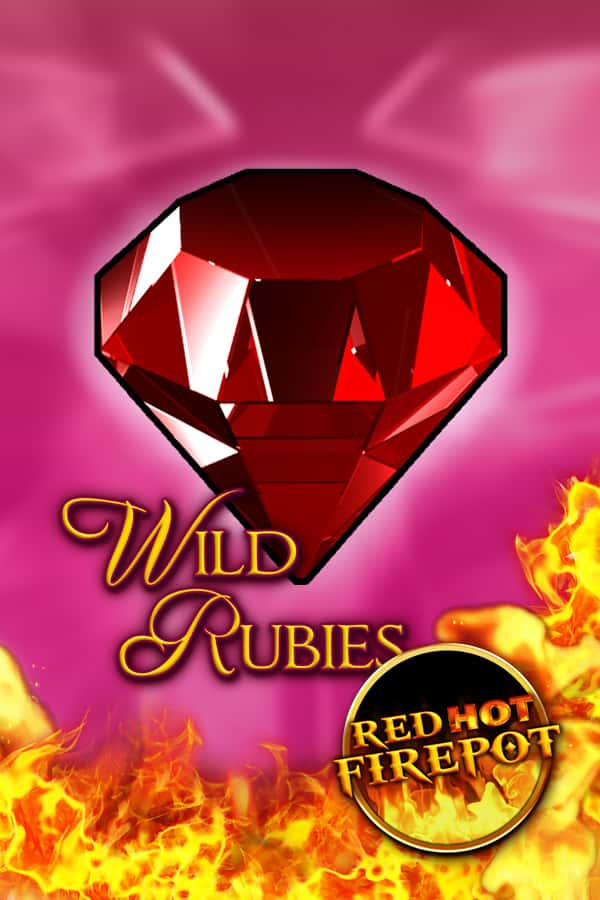 Wild Rubies Red Hot Firepot