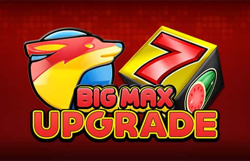 Big Max Upgrade