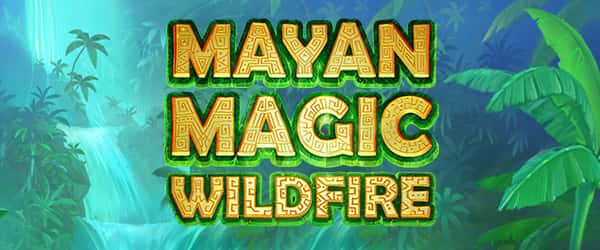 Mayan Magic Wildfire